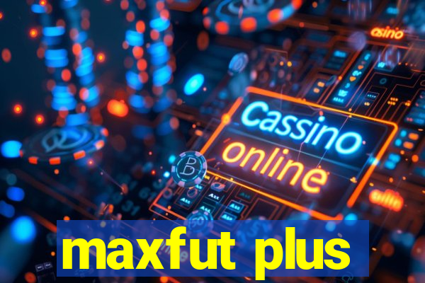 maxfut plus